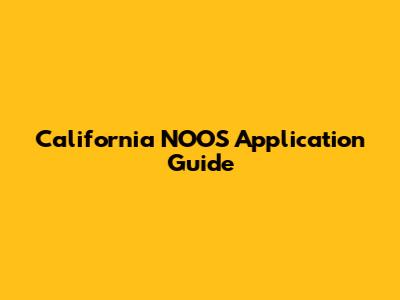 California NOOS Application Guide
