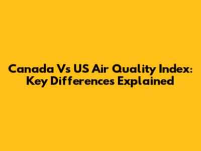 Canada Vs US Air Quality Index: Key Differences Explained