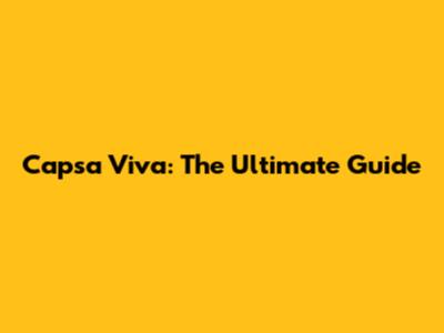 Capsa Viva: The Ultimate Guide