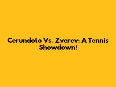 Cerundolo Vs. Zverev: A Tennis Showdown!
