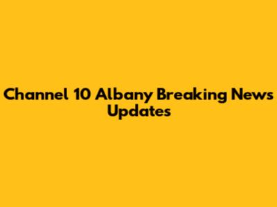 Channel 10 Albany Breaking News Updates