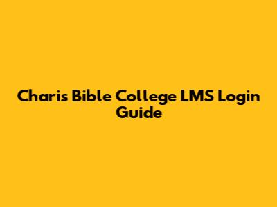 Charis Bible College LMS Login Guide