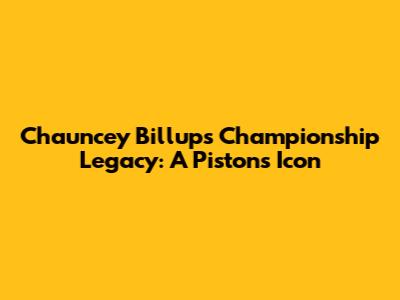 Chauncey Billups' Championship Legacy: A Pistons Icon