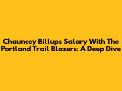 Chauncey Billups' Salary With The Portland Trail Blazers: A Deep Dive