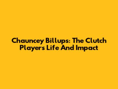 Chauncey Billups: The Clutch Player's Life And Impact