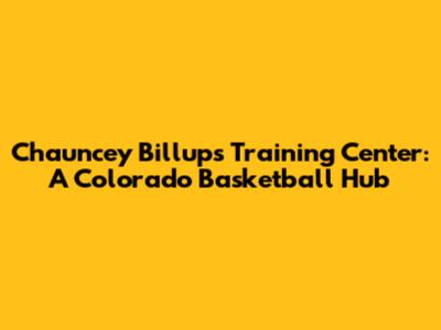 Chauncey Billups Training Center: A Colorado Basketball Hub