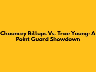 Chauncey Billups Vs. Trae Young: A Point Guard Showdown