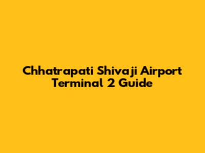 Chhatrapati Shivaji Airport Terminal 2 Guide