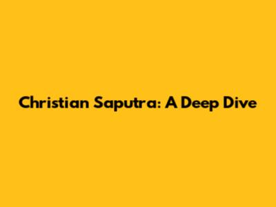 Christian Saputra: A Deep Dive