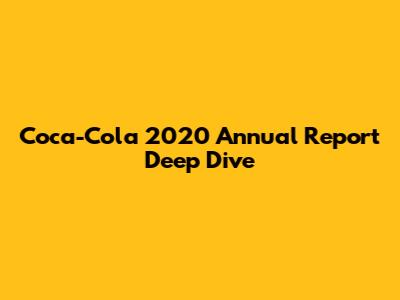 Coca-Cola 2020 Annual Report Deep Dive