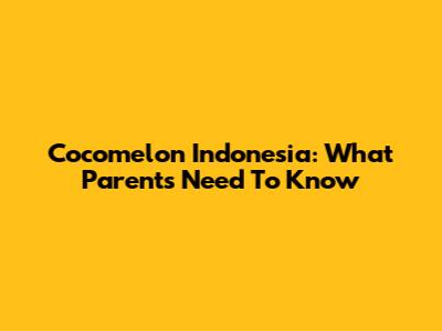 Cocomelon Indonesia: What Parents Need To Know