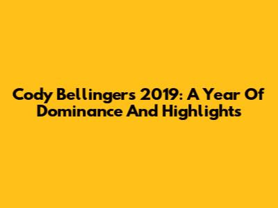 Cody Bellinger's 2019: A Year Of Dominance And Highlights