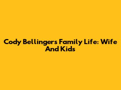 Cody Bellinger's Family Life: Wife And Kids