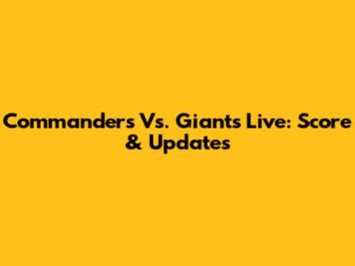 Commanders Vs. Giants Live: Score & Updates