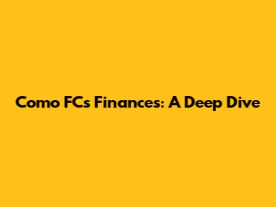 Como FC's Finances: A Deep Dive