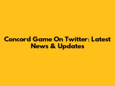 Concord Game On Twitter: Latest News & Updates