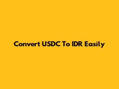 Convert USDC To IDR Easily