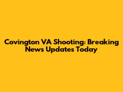 Covington VA Shooting: Breaking News Updates Today