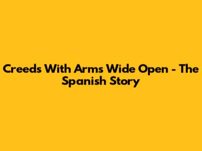 Creed's 'With Arms Wide Open' - The Spanish Story
