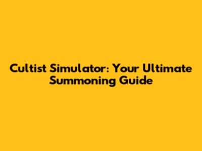 Cultist Simulator: Your Ultimate Summoning Guide