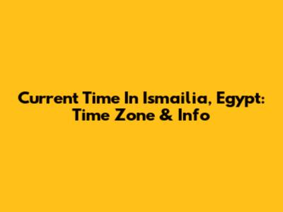Current Time In Ismailia, Egypt: Time Zone & Info