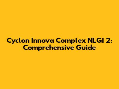 Cyclon Innova Complex NLGI 2: Comprehensive Guide