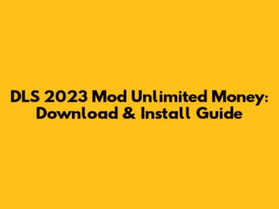 DLS 2023 Mod Unlimited Money: Download & Install Guide