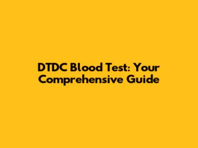 DTDC Blood Test: Your Comprehensive Guide