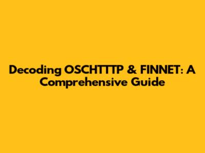 Decoding OSCHTTTP & FINNET: A Comprehensive Guide
