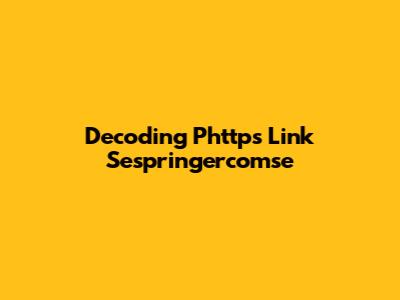 Decoding Phttps Link Sespringercomse