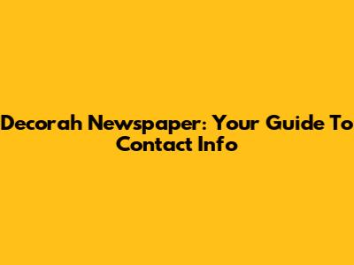 Decorah Newspaper: Your Guide To Contact Info