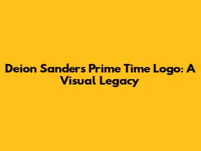 Deion Sanders' Prime Time Logo: A Visual Legacy
