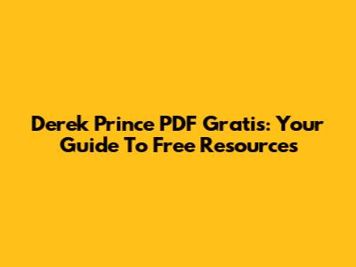 Derek Prince PDF Gratis: Your Guide To Free Resources