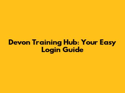 Devon Training Hub: Your Easy Login Guide
