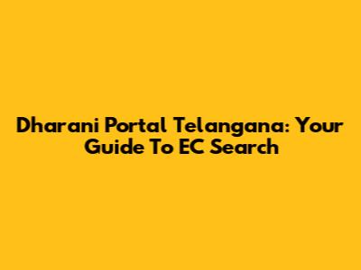Dharani Portal Telangana: Your Guide To EC Search