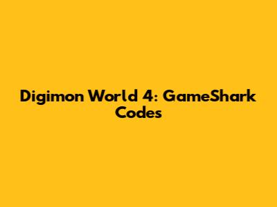 Digimon World 4: GameShark Codes