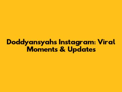 Doddyansyah's Instagram: Viral Moments & Updates