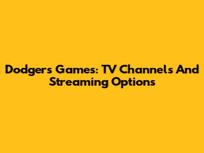 Dodgers Games: TV Channels And Streaming Options