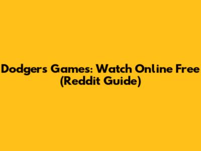 Dodgers Games: Watch Online Free (Reddit Guide)