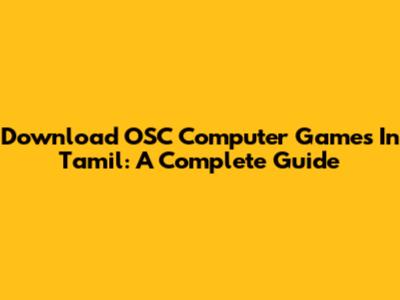 Download OSC Computer Games In Tamil: A Complete Guide