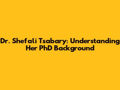 Dr. Shefali Tsabary: Understanding Her PhD Background
