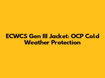 ECWCS Gen III Jacket: OCP Cold Weather Protection