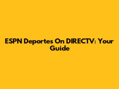 ESPN Deportes On DIRECTV: Your Guide