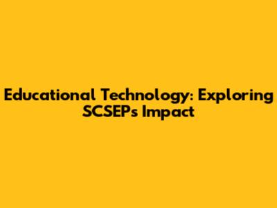 Educational Technology: Exploring SCSEP's Impact