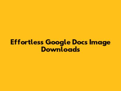 Effortless Google Docs Image Downloads