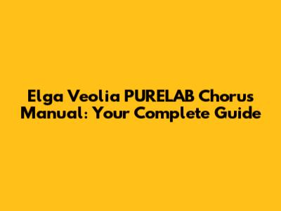 Elga Veolia PURELAB Chorus Manual: Your Complete Guide