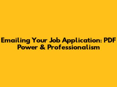 Emailing Your Job Application: PDF Power & Professionalism