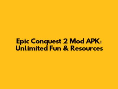 Epic Conquest 2 Mod APK: Unlimited Fun & Resources