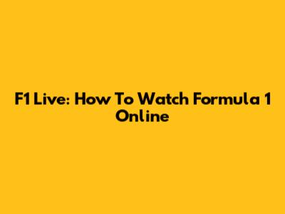 F1 Live: How To Watch Formula 1 Online