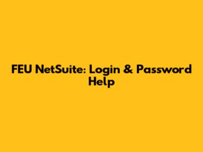 FEU NetSuite: Login & Password Help